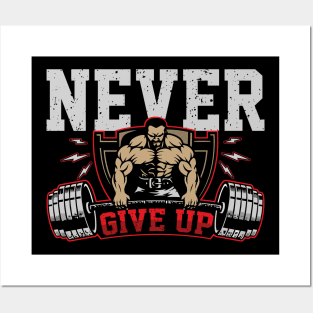 Never Give Up | Motivational & Inspirational | Gift or Present for Gym Lovers Posters and Art